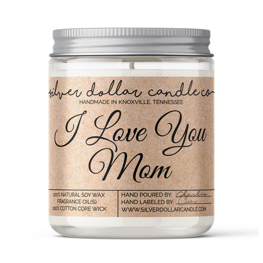 I Love You Mom Scented Candle