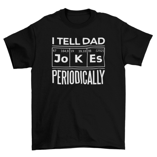 Periodic table dad jokes t-shirt