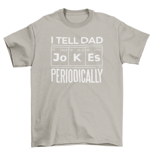 Periodic table dad jokes t-shirt